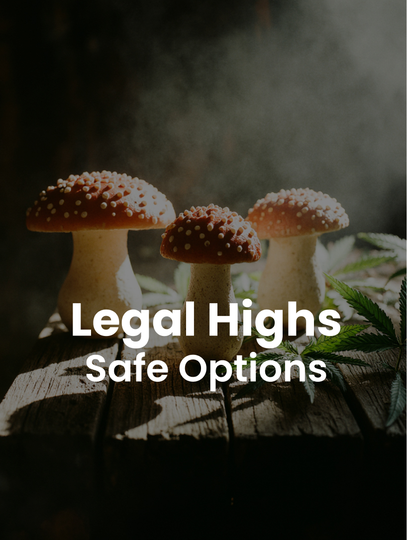Legal Highs, Safe Options