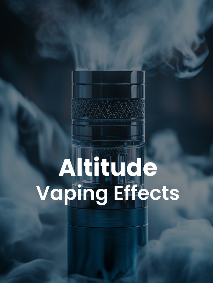 Altitude, Vaping Effects