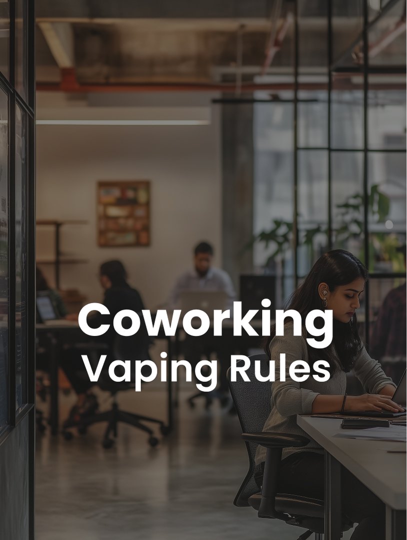 Coworking, Vaping Rules